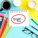 10508 Introduction – What is Blogger Day Anyway?